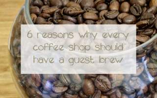 6-reasons-why-every-coffee-shop-should-have-a-guest-brew-graphic