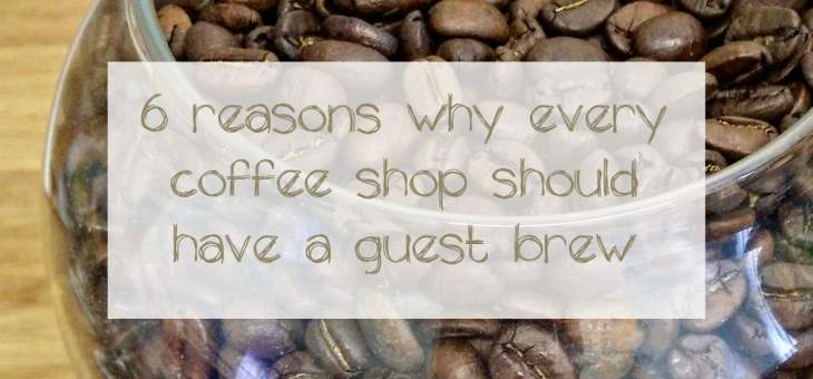 6-reasons-why-every-coffee-shop-should-have-a-guest-brew-graphic 6-reasons-why-every-coffee-shop-should-have-a-guest-brew-graphic