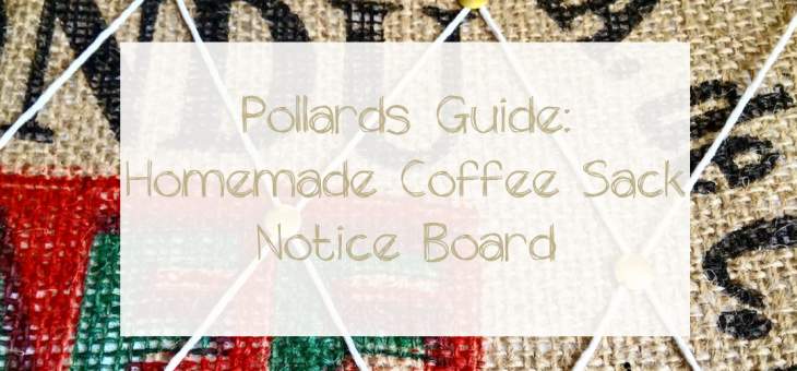 Pollards-Guide-Homemade-DIY-Coffee-Sack-Notice-Board front-page-cover-notice-board-intro-pollards-diy