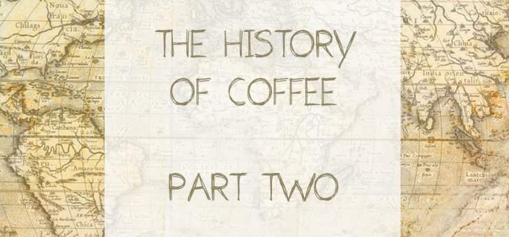 history-of-coffee-part-two history-of-coffee-part-two-graphic